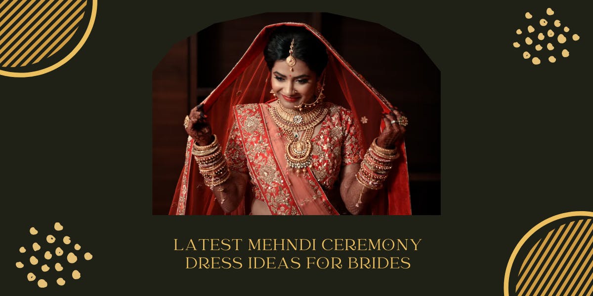20 Latest Mehndi Ceremony Dress Ideas For Bride - blog poster