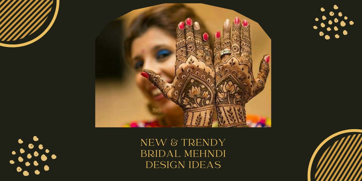 New & Trendy Bridal Mehndi Design Ideas 2022 - blog poster