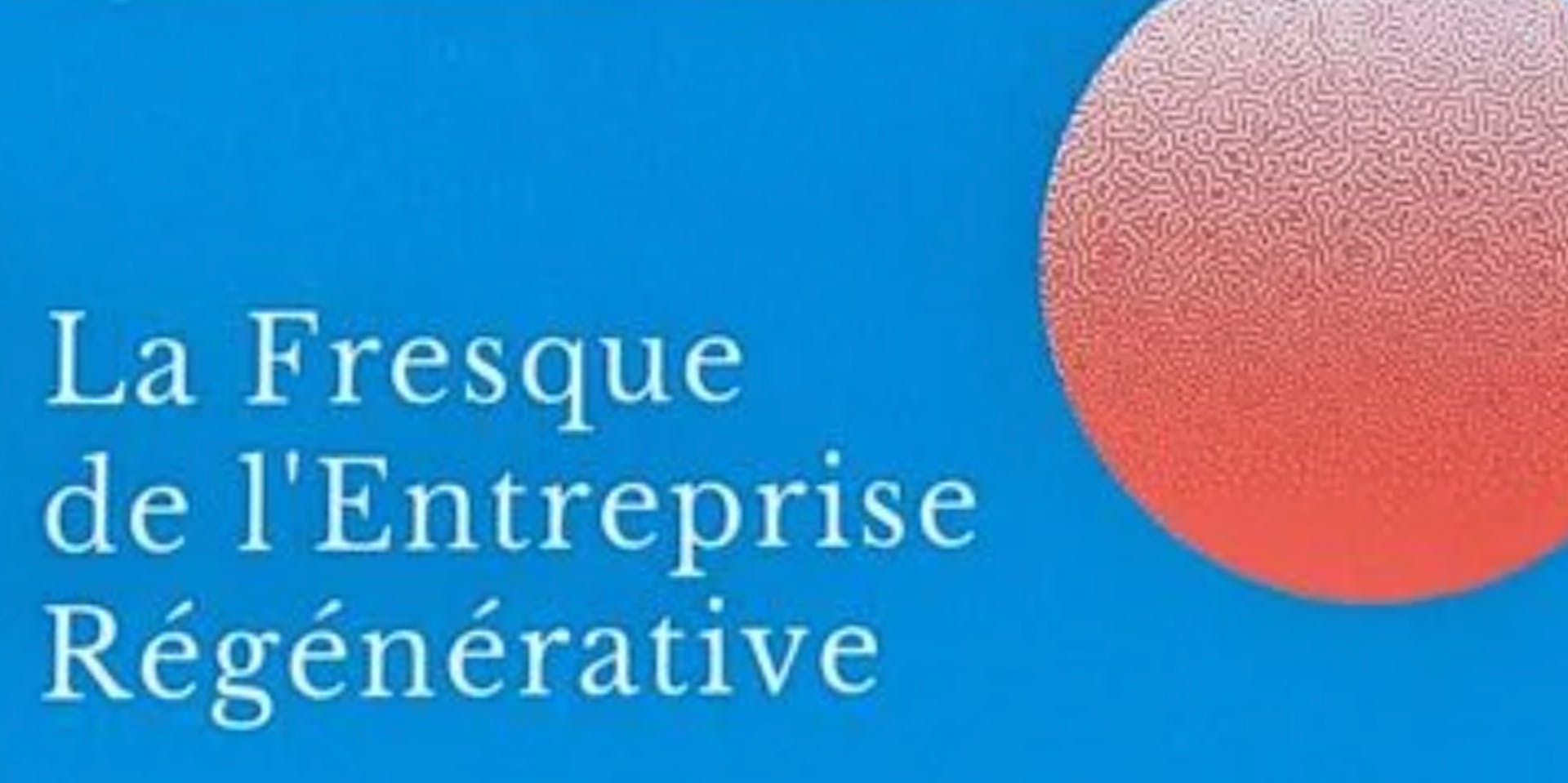 La fresque de l'entreprise régénérative