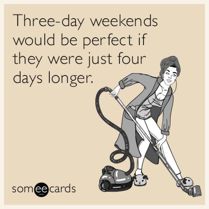 24 Funny Weekend Memes: Celebrate The End of the Week! 24 Funny Weekend Memes: Celebrate The End of the Week!