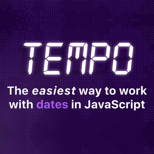 Tempo, the easiest way to work with dates in JS
