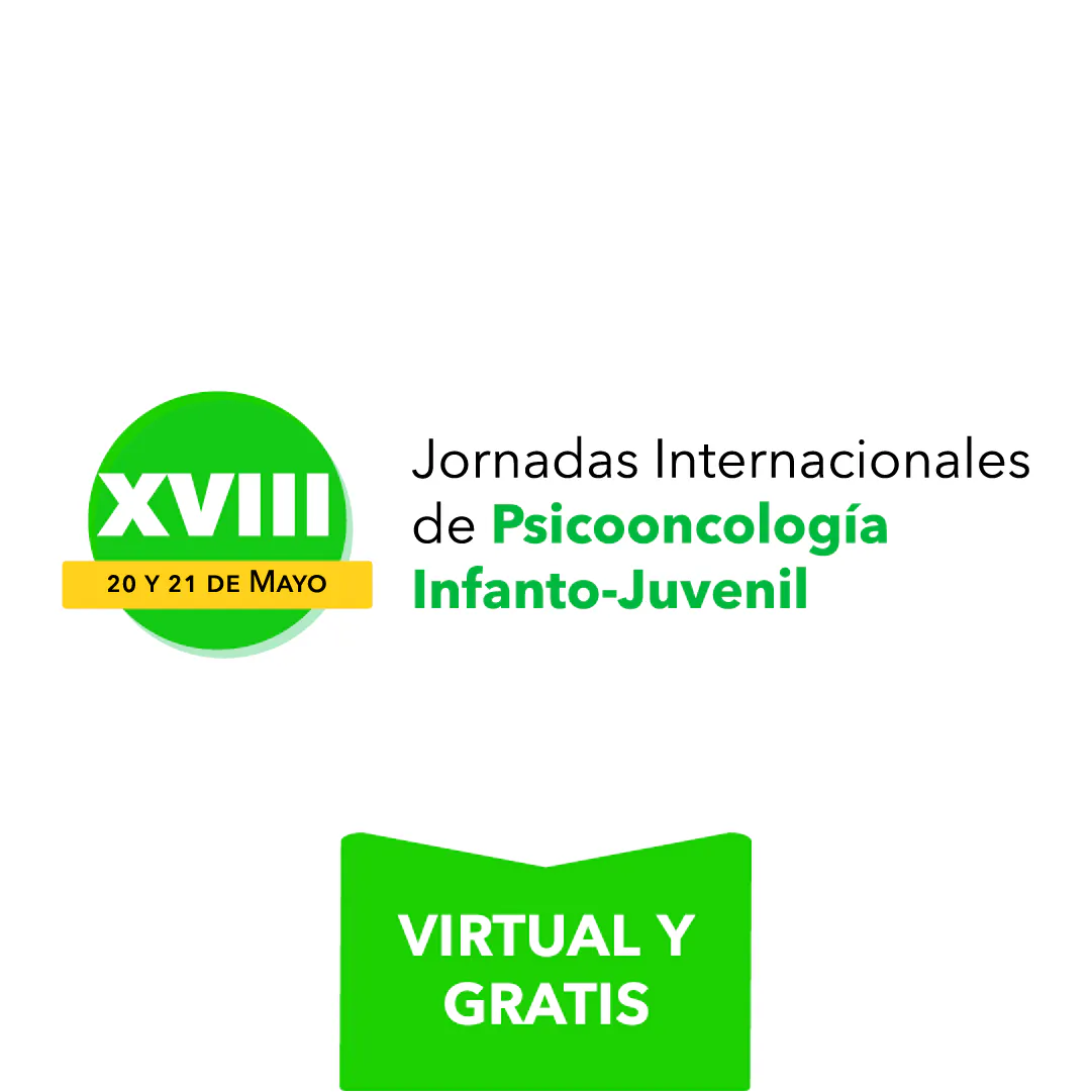 XVII Jornadas Internacionales de Psicooncología Infanto-Juvenil | DÍA 2