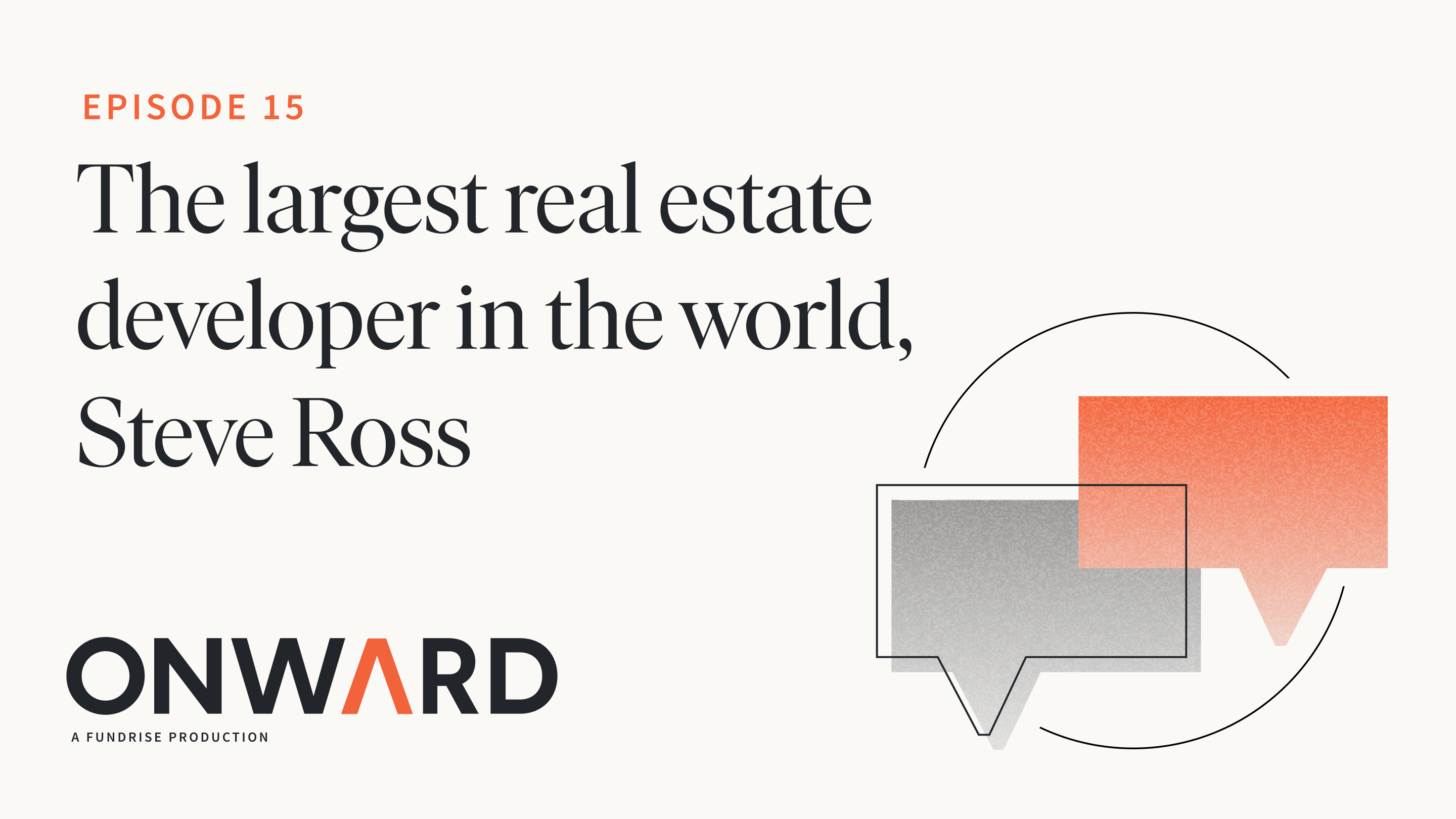 The largest real estate developer in the world, Steve Ross — Episode 15 ...