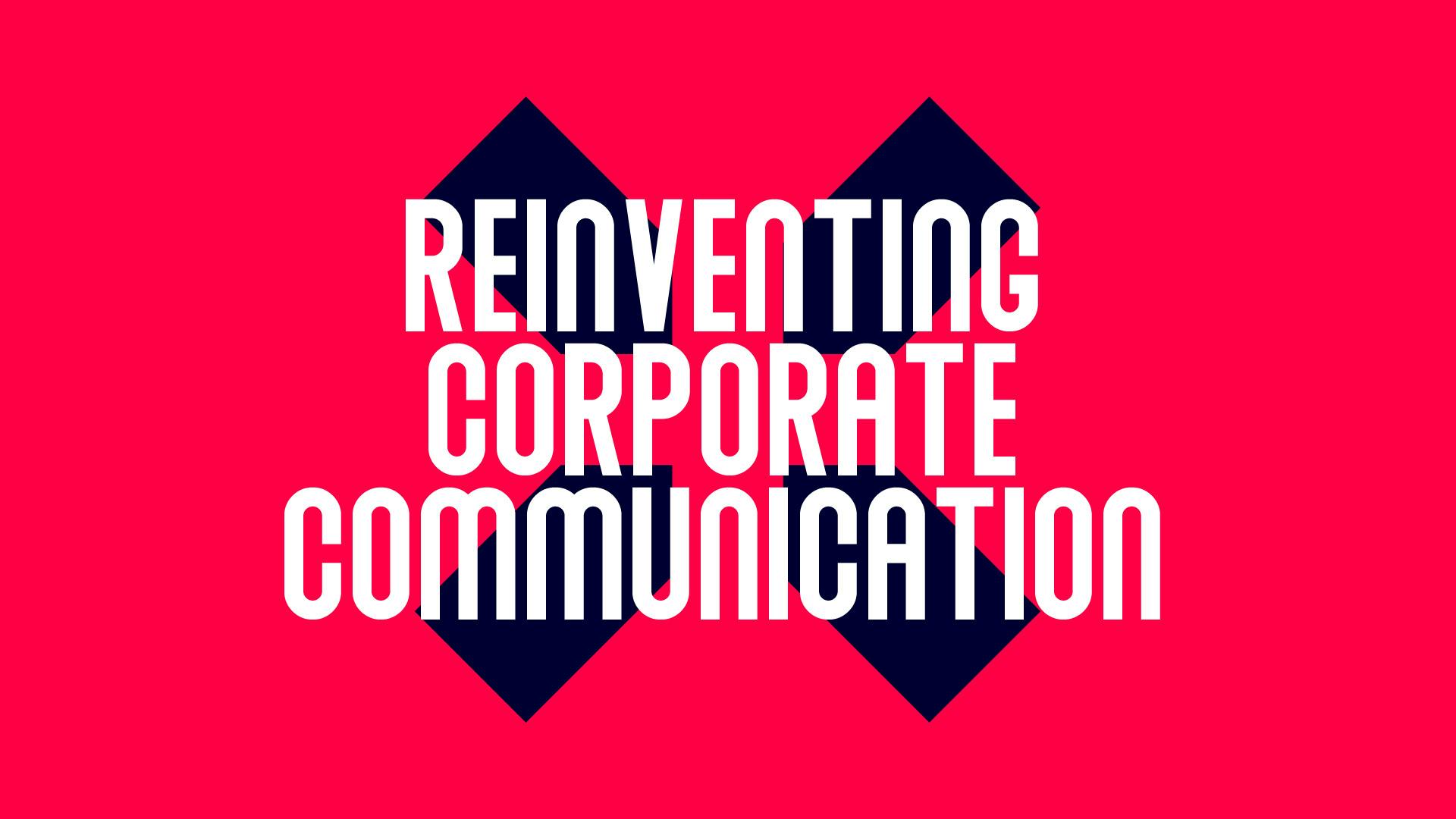 Reinventing corporate communication