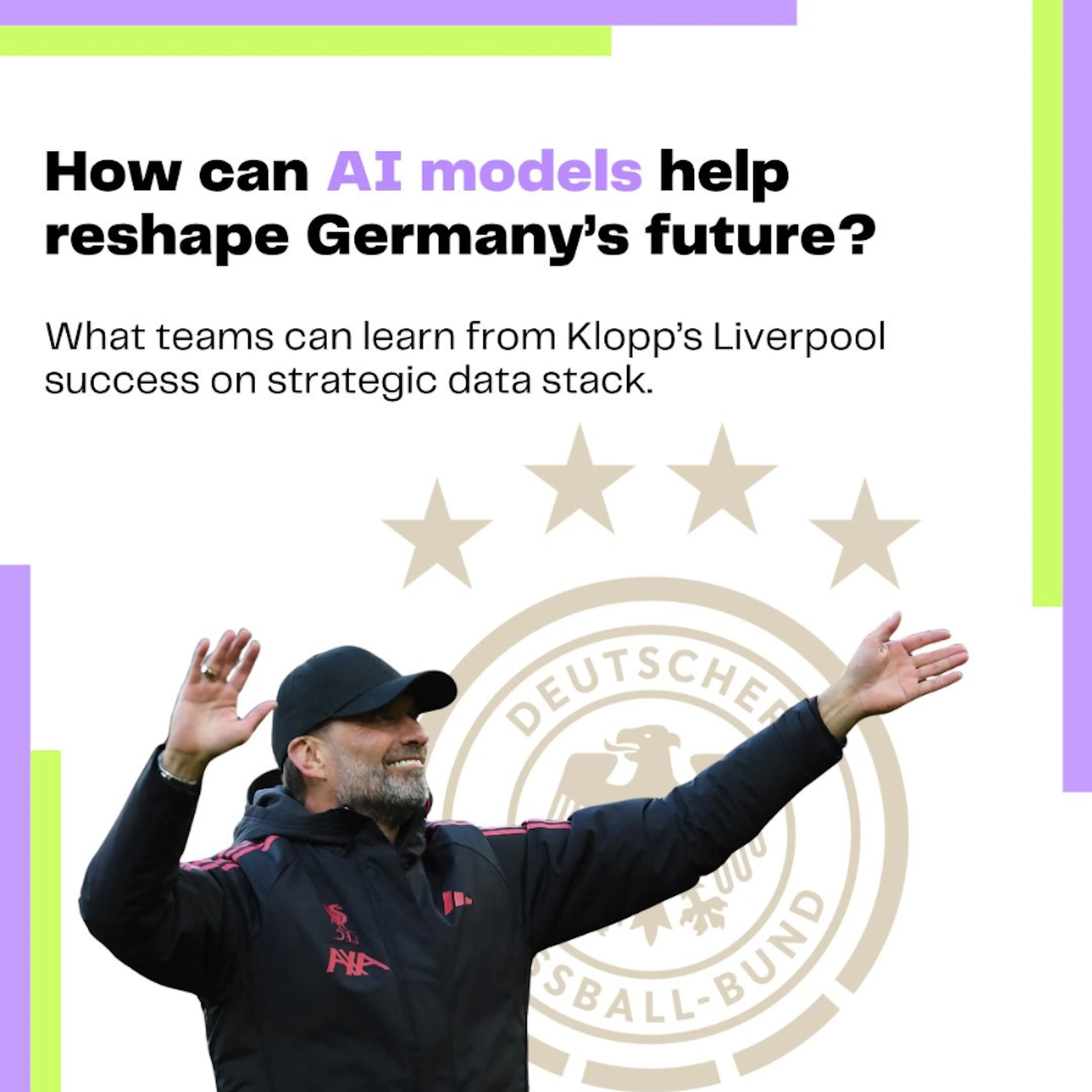 How can AI models help reshape Germany’s future — what teams can learn from Klopp’s Liverpool