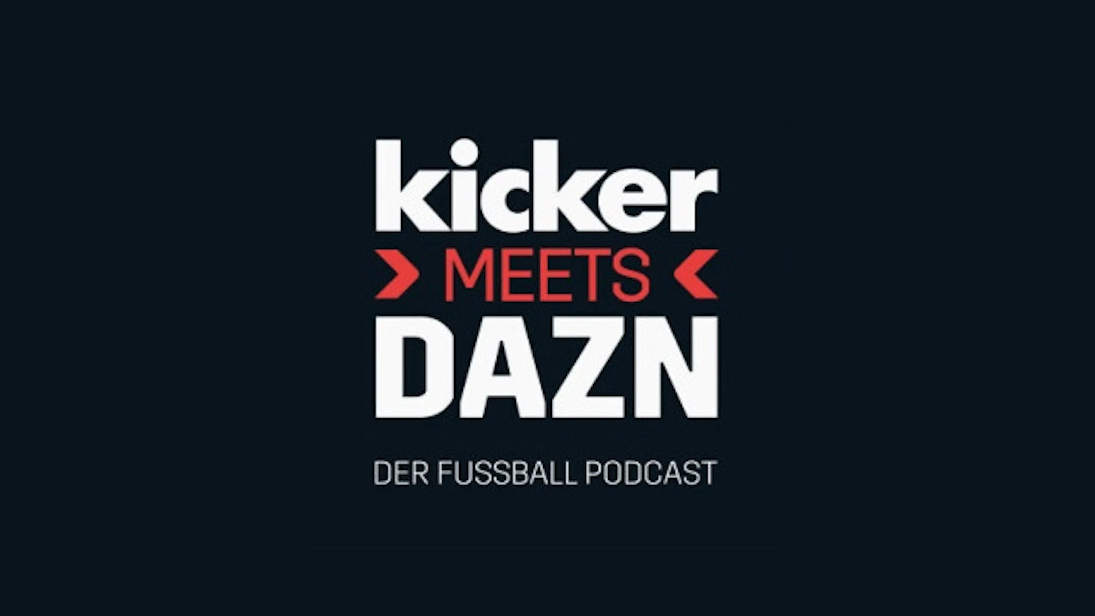 kicker meets DAZN – Der Fussball Podcast