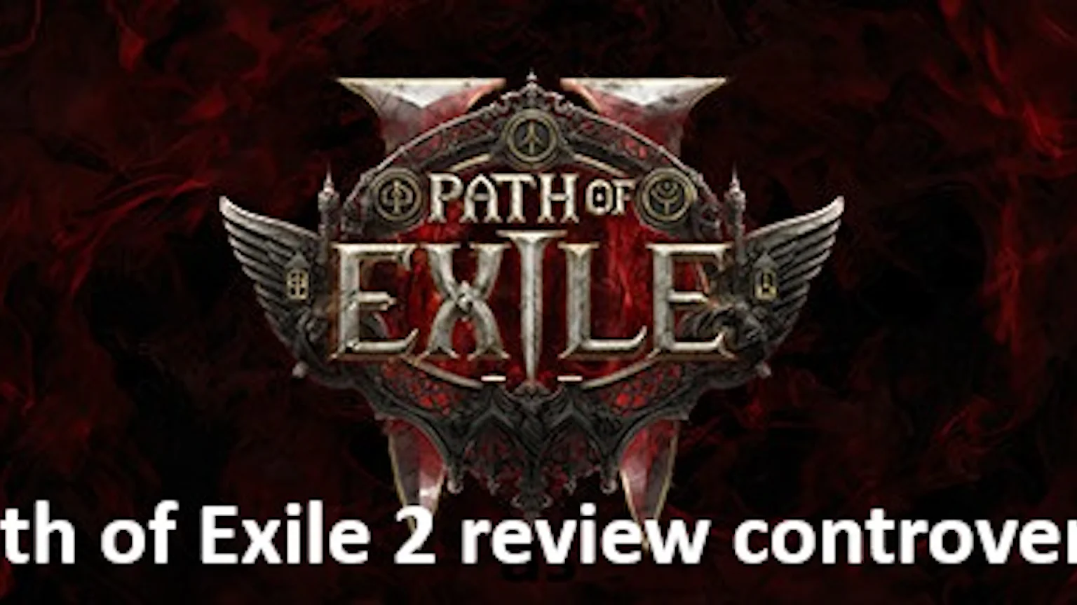 Path of Exile 2 review controversy