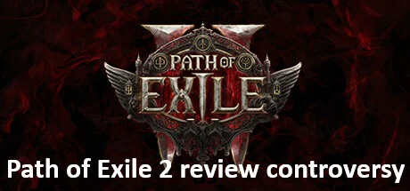 Path of Exile 2 review controversy