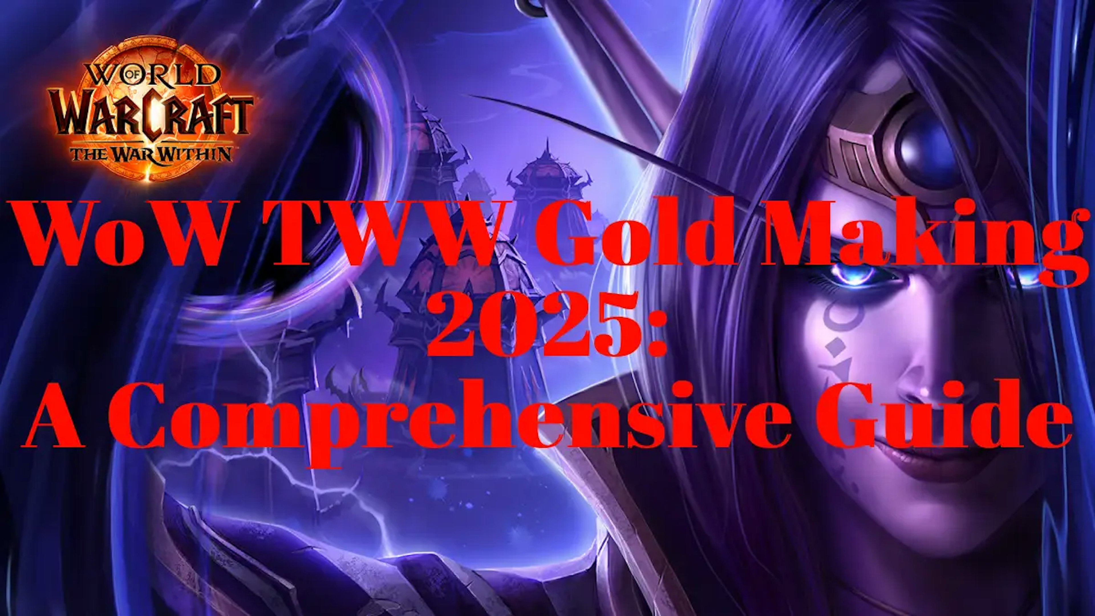 WoW TWW Gold Making 2025 A Comprehensive Guide art