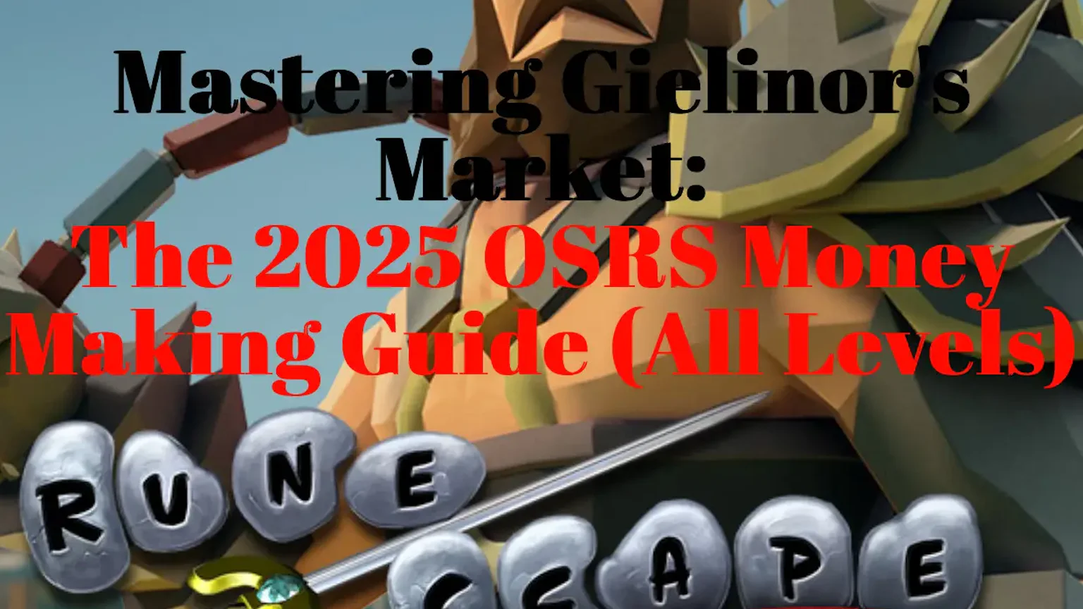 Mastering Gielinor's Market_ The 2025 OSRS Money Making Guide (All Levels) art