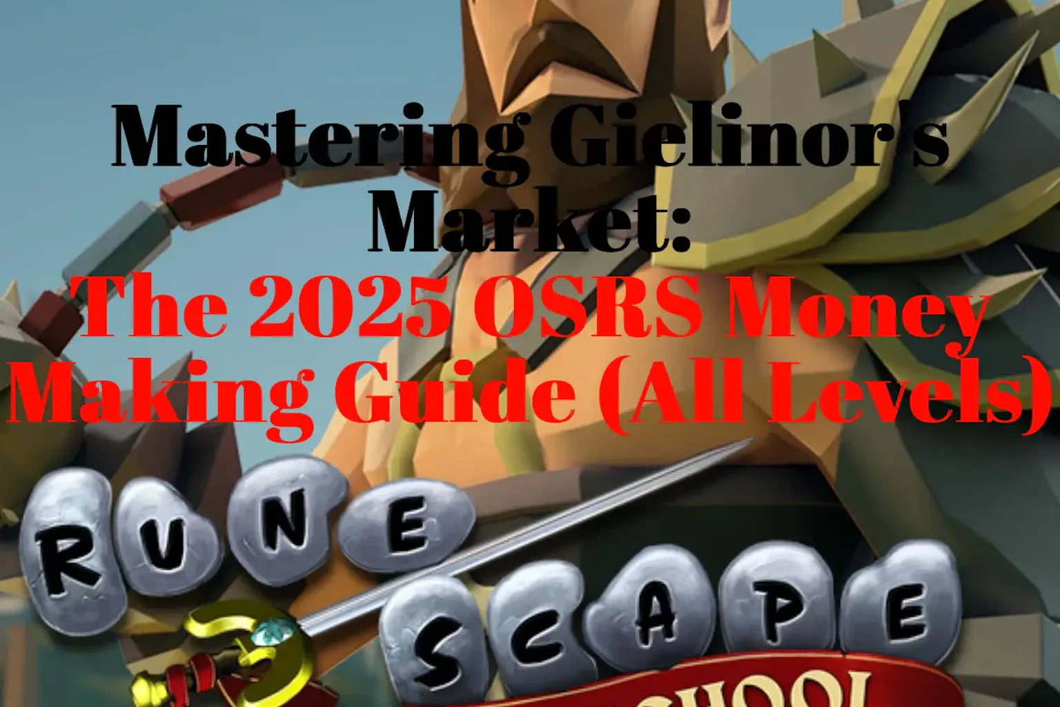 Mastering Gielinor's Market_ The 2025 OSRS Money Making Guide (All Levels) art