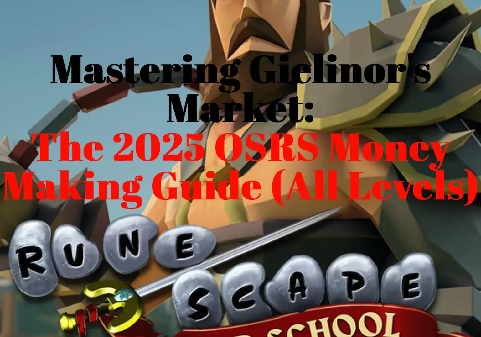 Mastering Gielinor's Market_ The 2025 OSRS Money Making Guide (All Levels) art