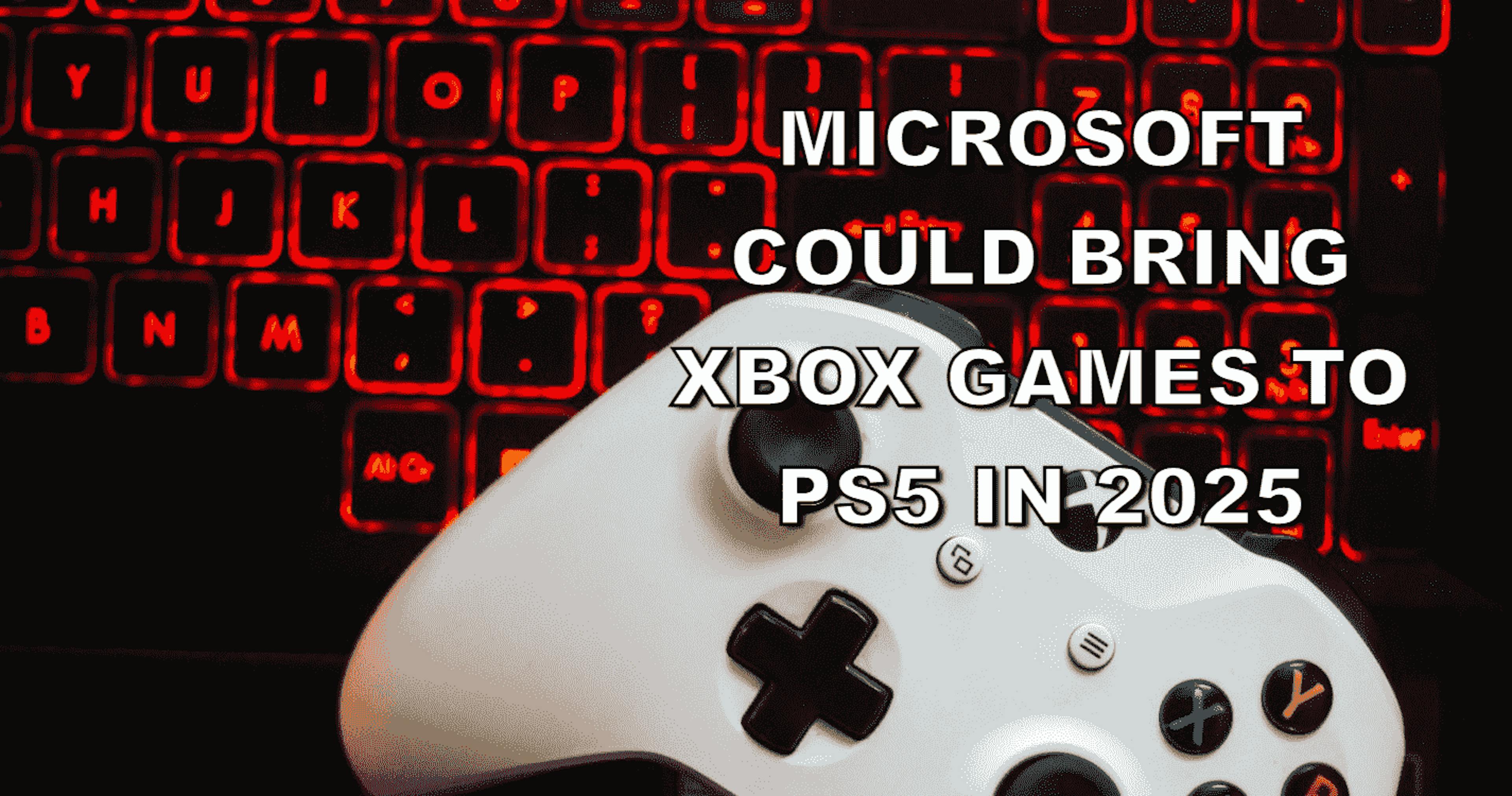 Microsoft Could Bring Xbox Games to PS5 in 2025 alt