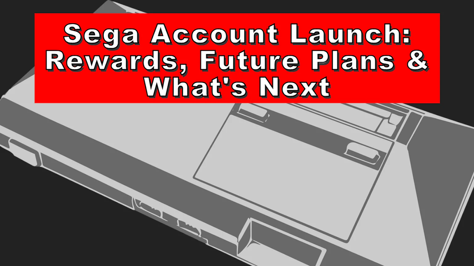 Sega Account Launch: Rewards, Future Plans & What's Next art