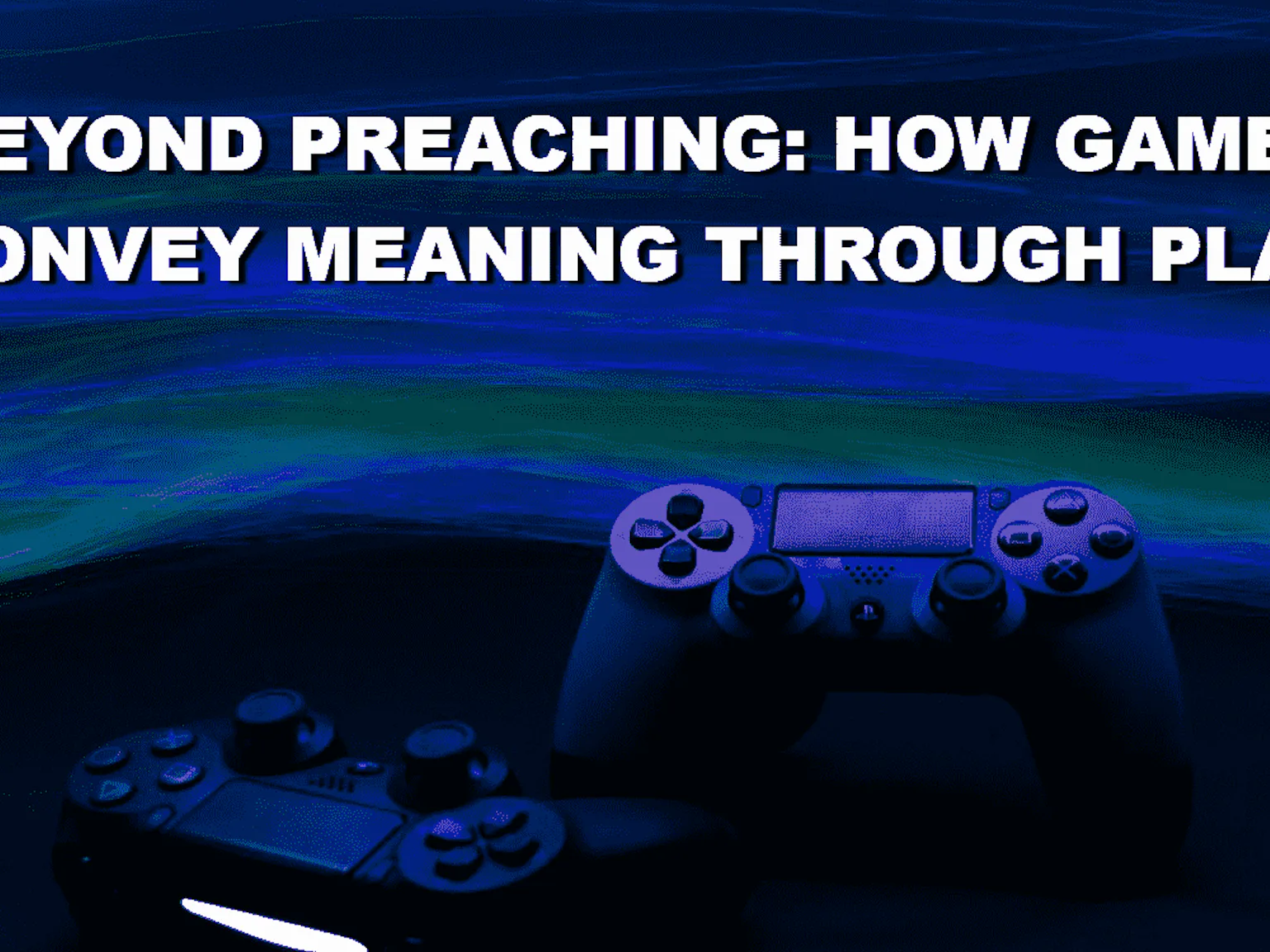 Beyond Preaching: How Games Convey Meaning Through Play art
