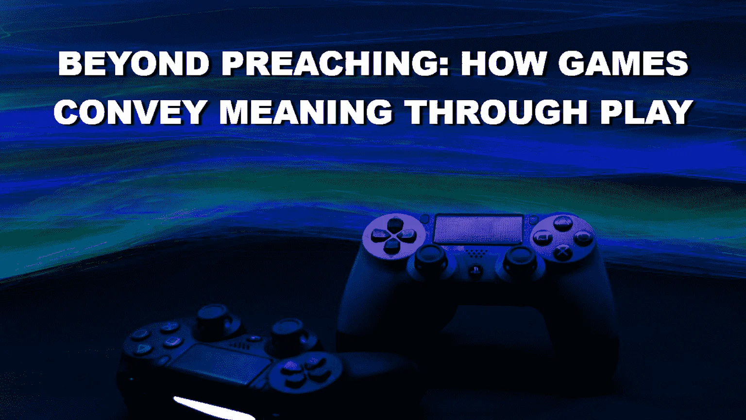 Beyond Preaching: How Games Convey Meaning Through Play art