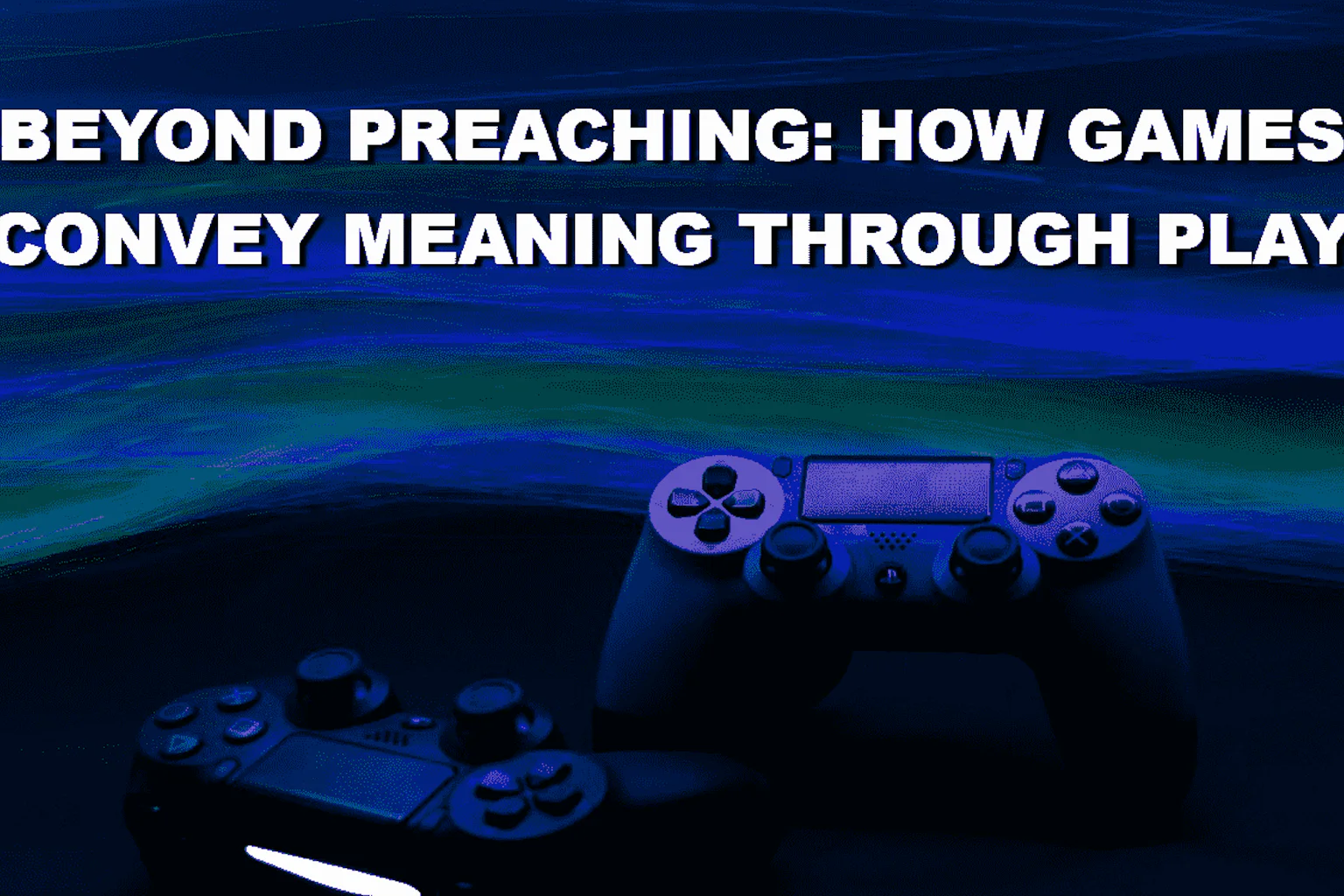 Beyond Preaching: How Games Convey Meaning Through Play art