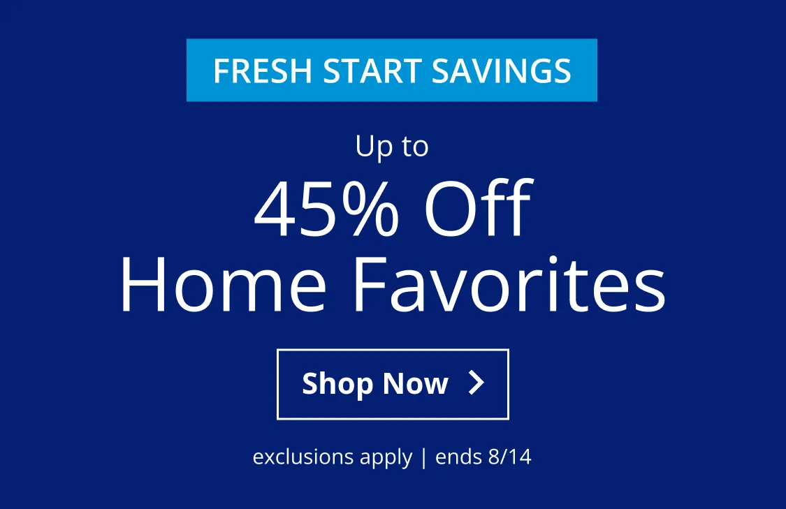 Up to 45% off Home Favorites