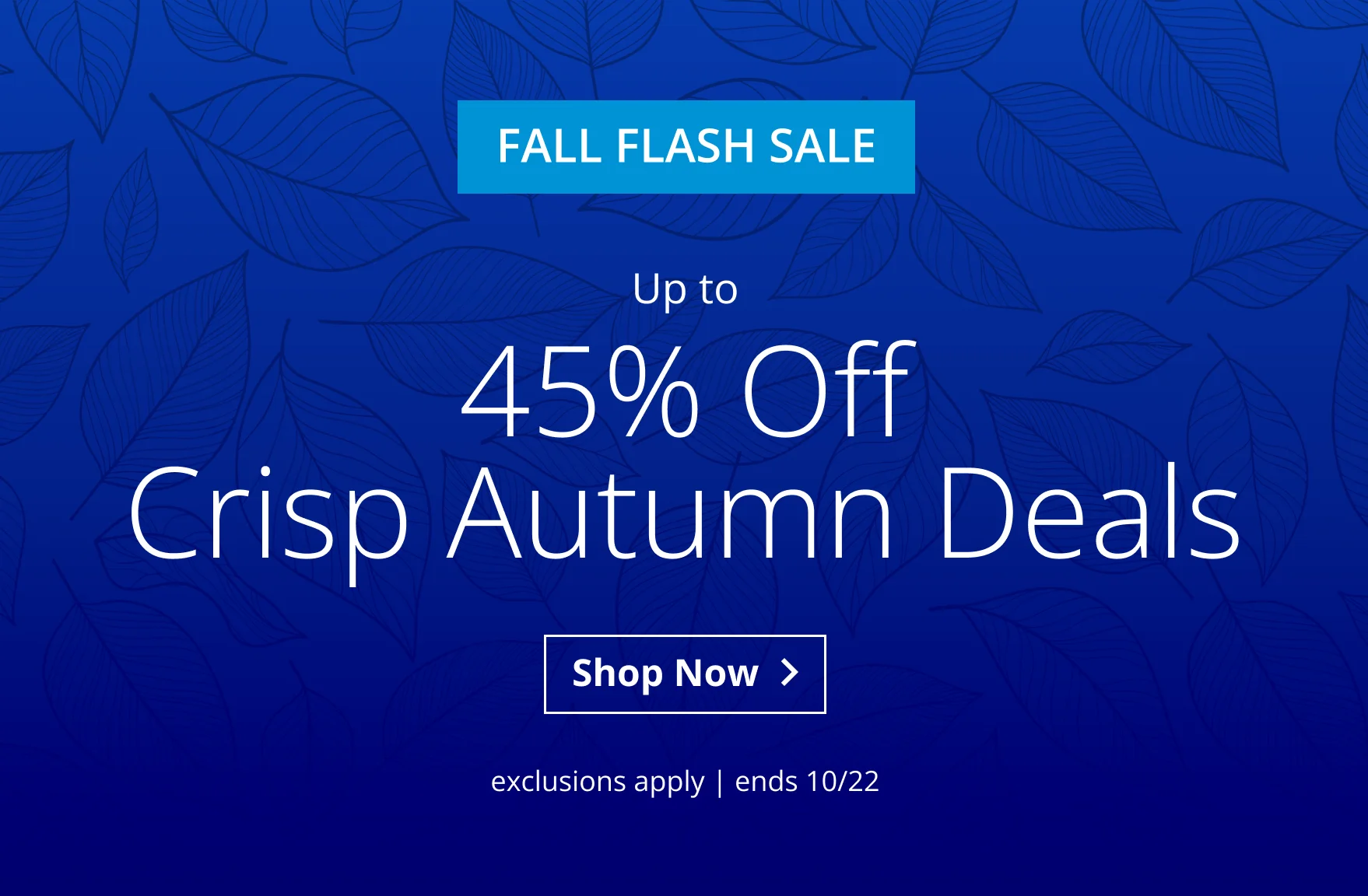Up to 45% Off Crisp Autumn Deals