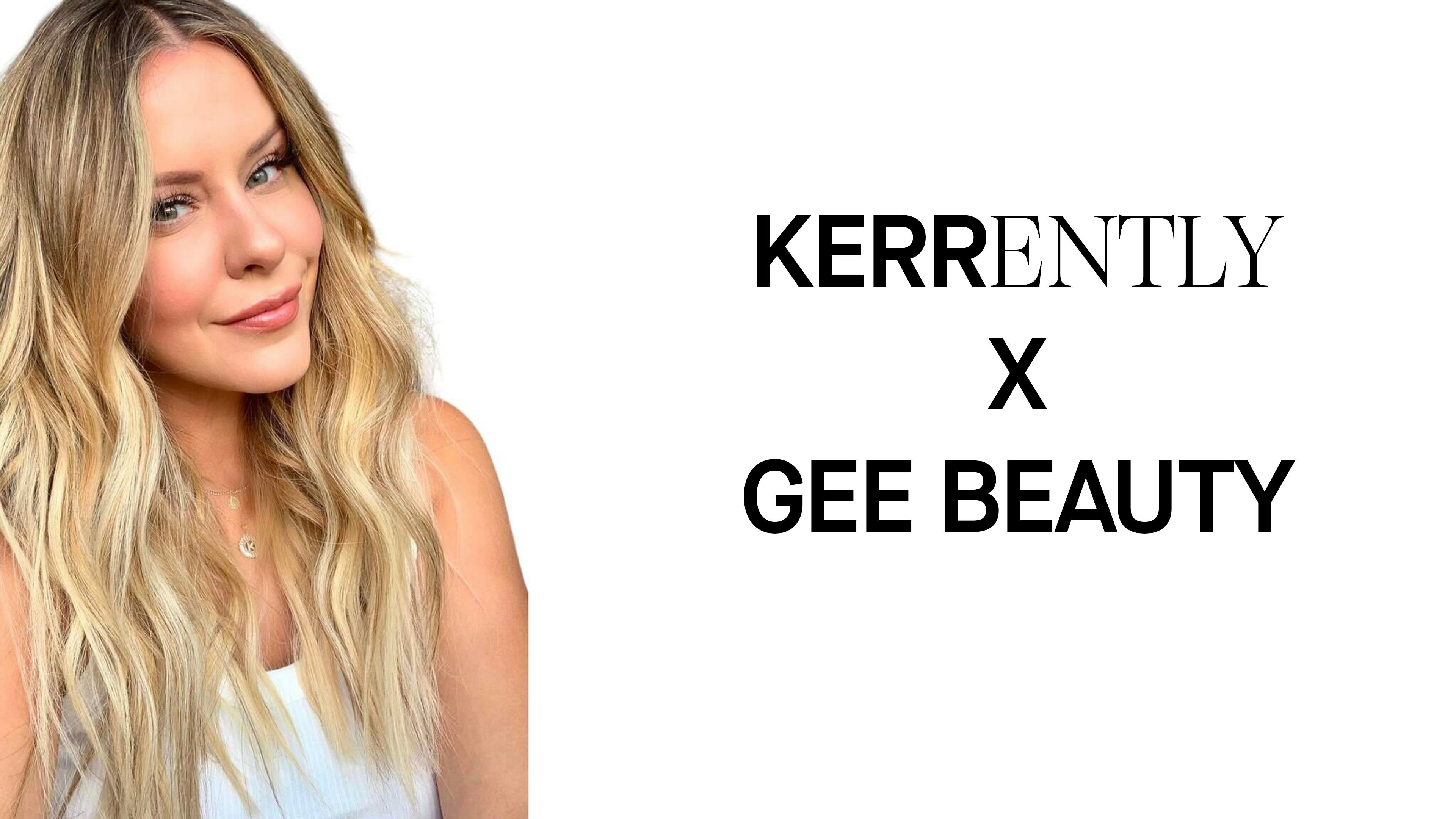 KERRently by COURTNEY NOONAN x Gee Beauty Gee Beauty