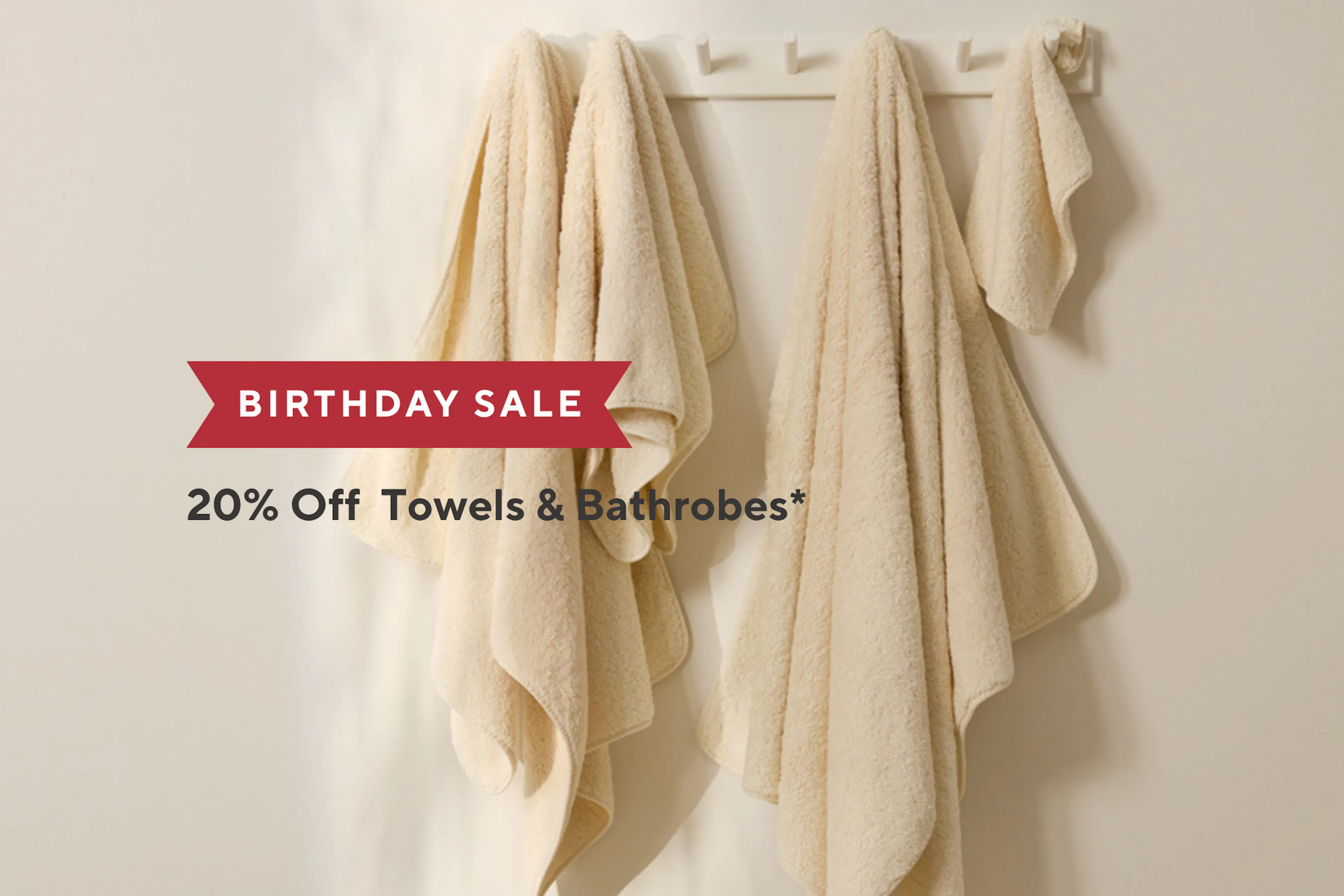 Birthday Sale - 20% off Towels & Bathrobes