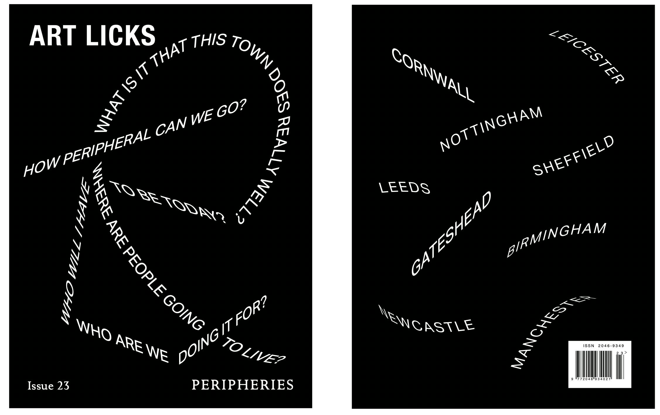 The front and back cover of a magazine. It's in black and white and contains city names across the UK and a series of questions: How peripheral can we go? Who are we doing it for? Who will I have to be today? What is that this town can do really well?