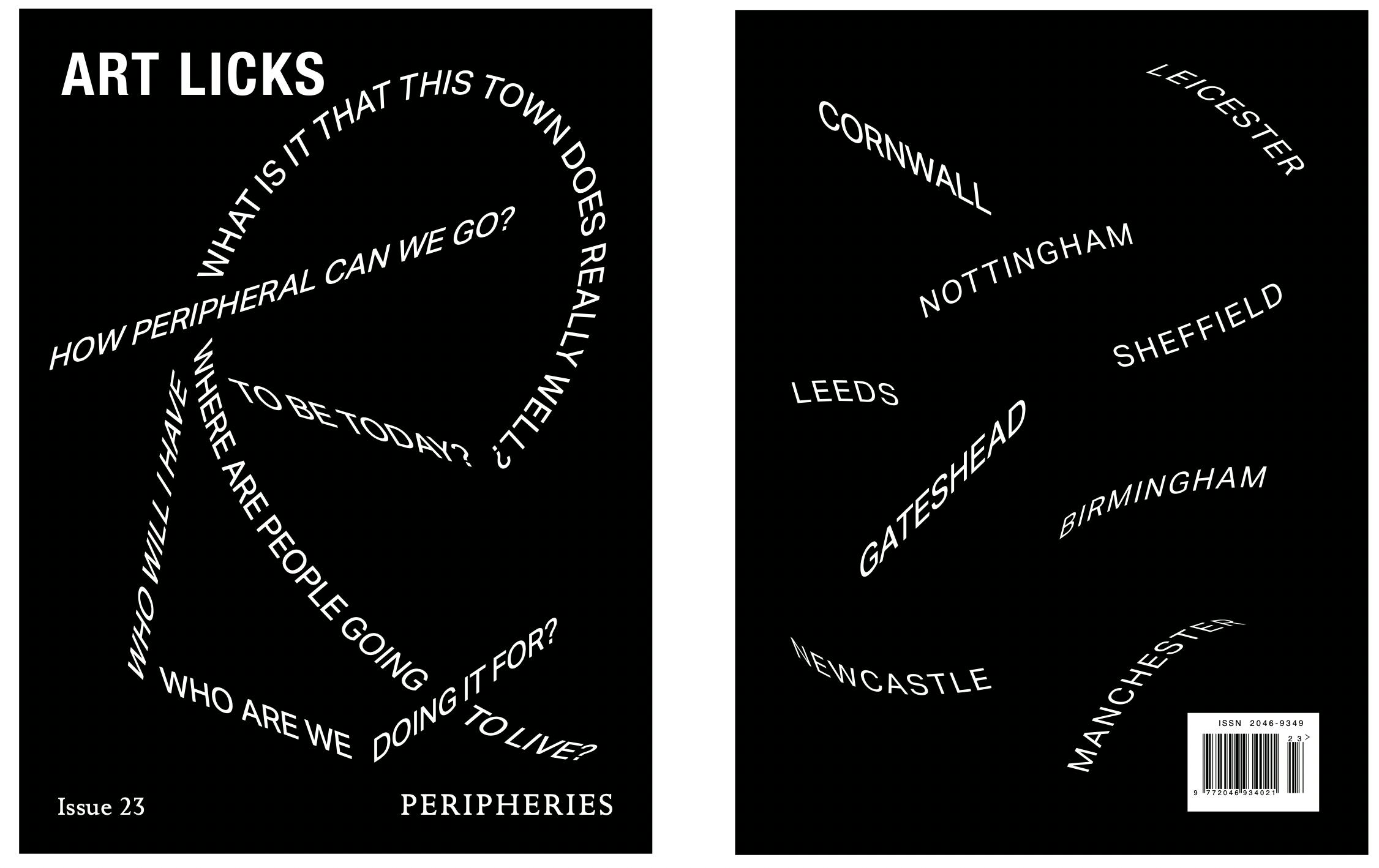 The front and back cover of a magazine. It's in black and white and contains city names across the UK and a series of questions: How peripheral can we go? Who are we doing it for? Who will I have to be today? What is that this town can do really well? 