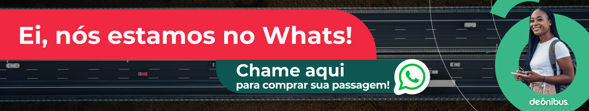 Ei, nós estamos no Whats! Chame aqui para comprar sua passagem!