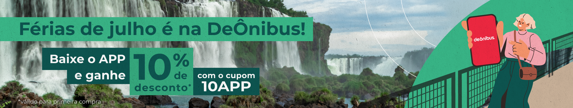 Féria de julho é na DeÔnibus! Baixe o aplicativo e ganhe 10% de desconto com o cupom 10APP!