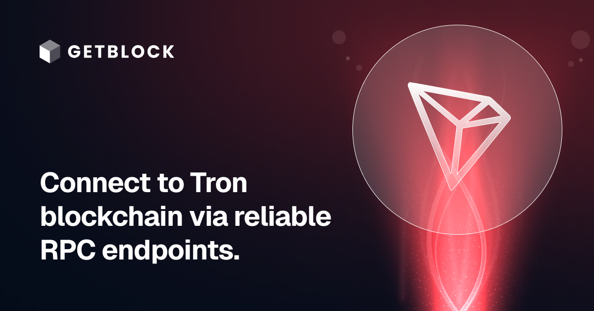 Tron RPC Node – Fast API Access | GetBlock | GetBlock.io