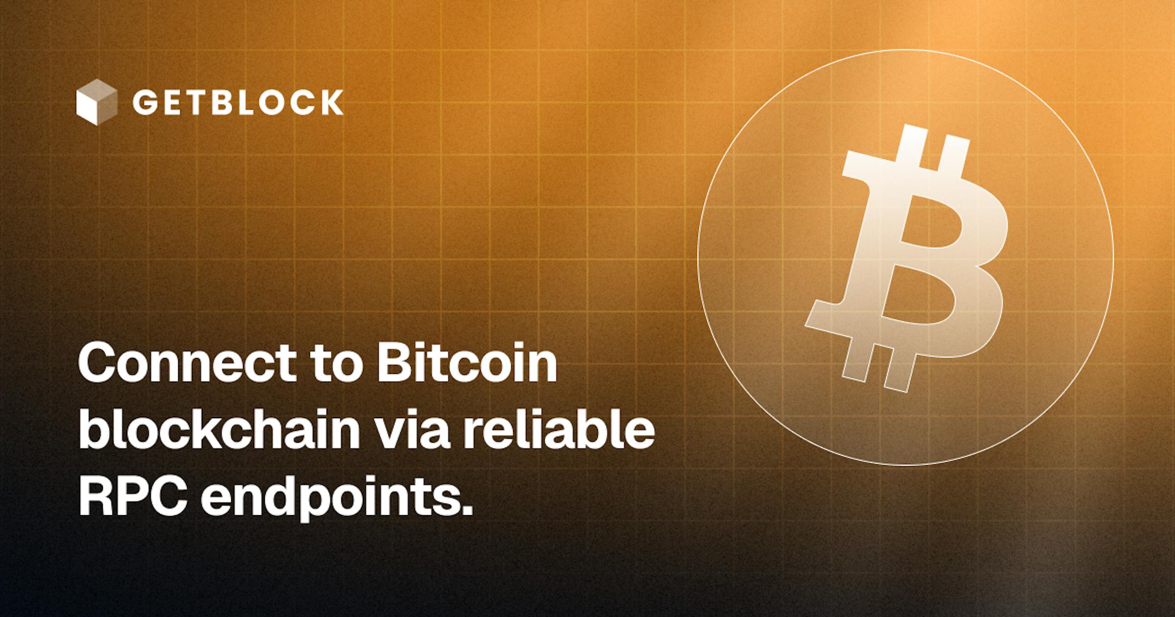 Bitcoin RPC Node – Fast API Access | GetBlock | GetBlock.io