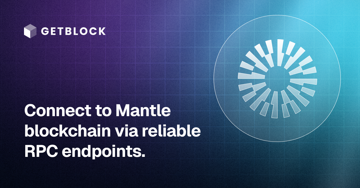 Mantle RPC Node – Fast API Access | GetBlock.io