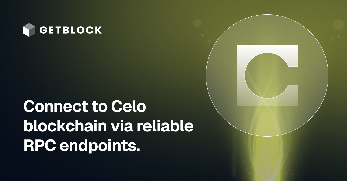 Celo RPC Node – Fast API Access | GetBlock | GetBlock.io
