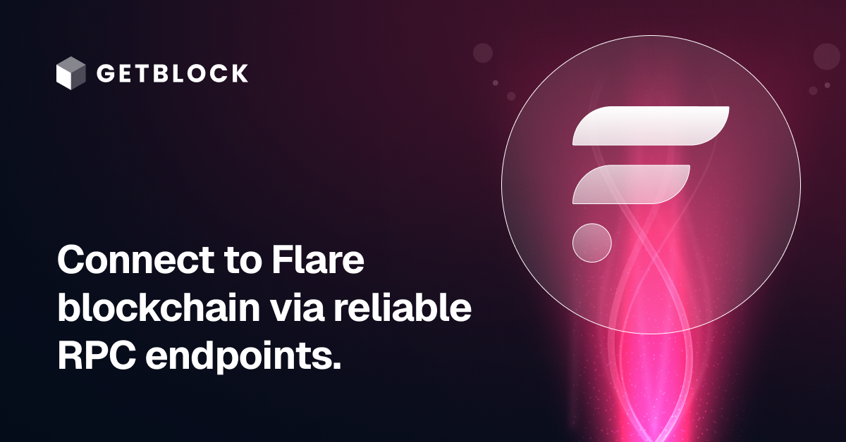 Flare RPC Node – Fast API Access | GetBlock | GetBlock.io