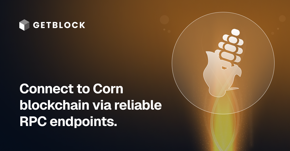 Corn RPC Node – Fast API Access | GetBlock | GetBlock.io