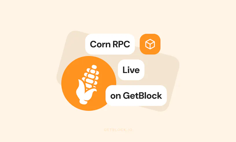 Corn Blockchain RPC is Live on GetBlock, Powering the Future of BTCFi ...