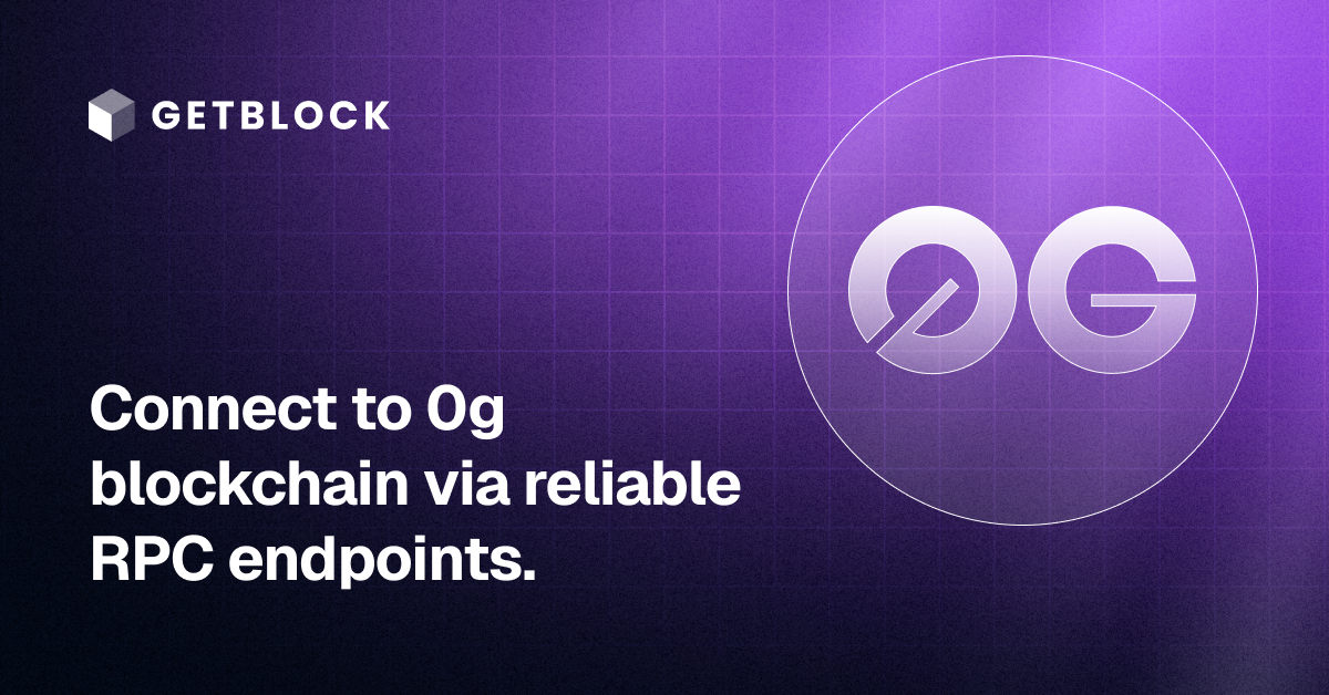 0G RPC Node – Fast API Access | GetBlock | GetBlock.io