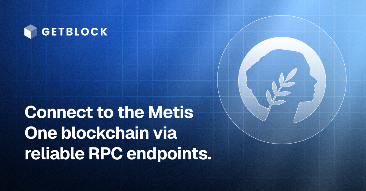 Metis RPC Node – Fast API Access | GetBlock | GetBlock.io