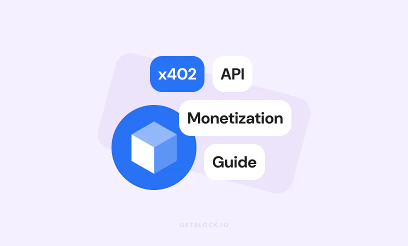 How x402 Enables API Monetization in 2026 | GetBlock.io