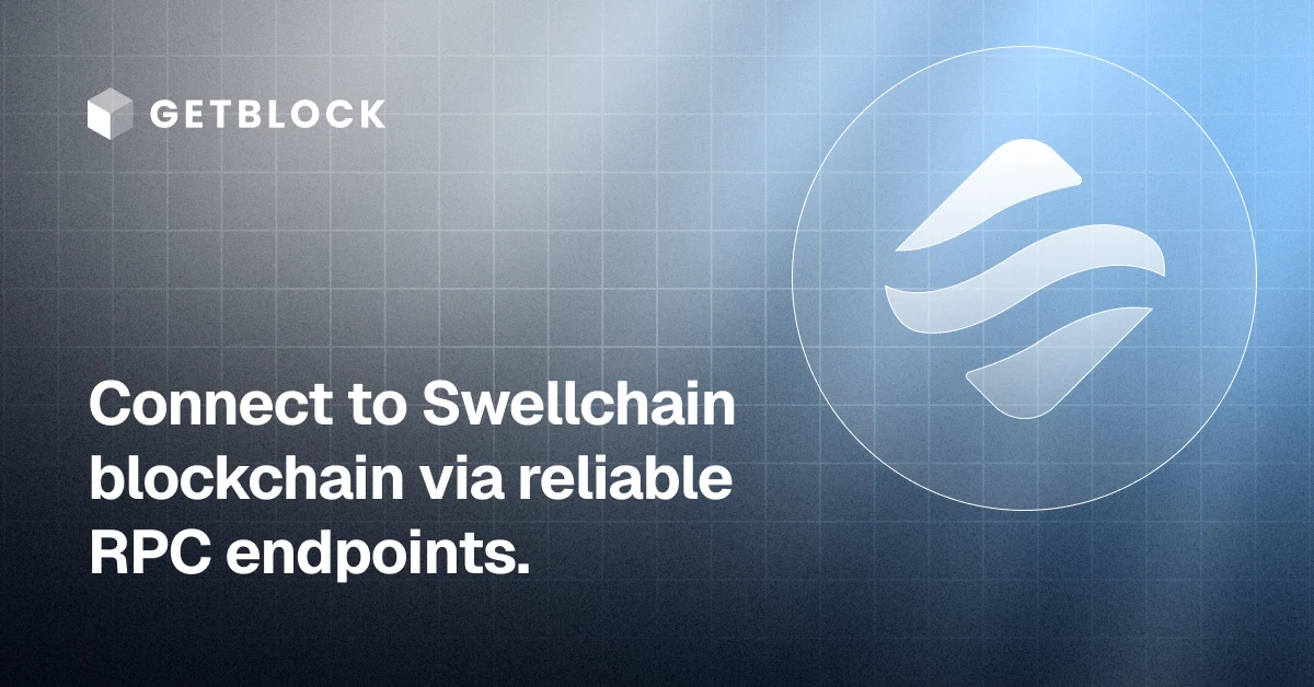 Swellchain RPC Node – Fast API Access | GetBlock | GetBlock.io