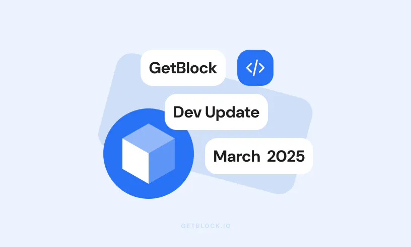 GetBlock March Dev Update: Dedicated Nodes, Bittensor, UX | GetBlock.io