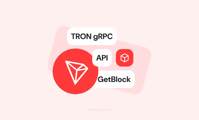 GetBlock Launches gRPC Support for TRON: More Efficient RPC ...