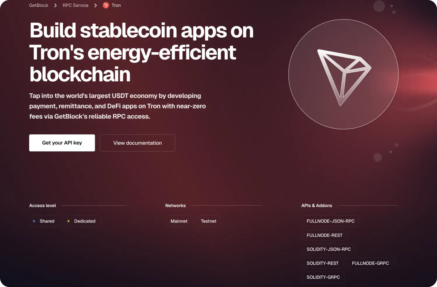 TRON RPC nodes on GetBlock supports all TRON API interfaces, including the new FullNode gRPC and SolidityNode gRPC endpoints