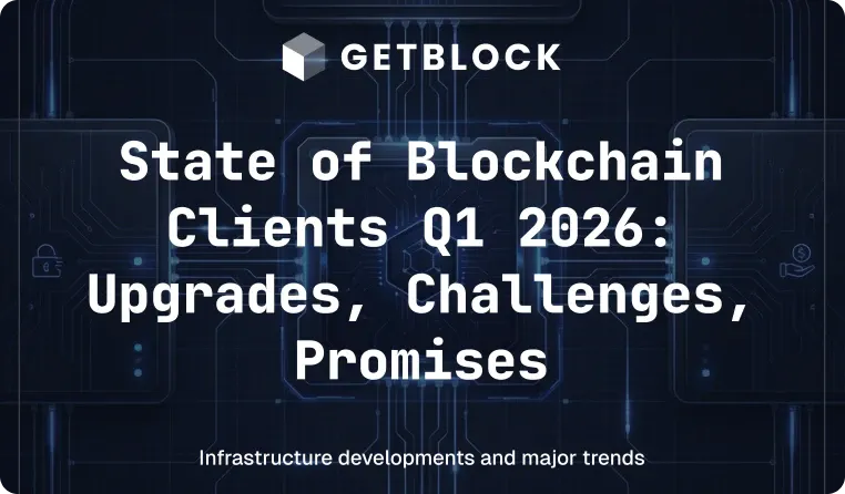GetBlock State of Blockchain Clients Q1 2026 Report – blockchain infrastructure analysis by infrastructure provider