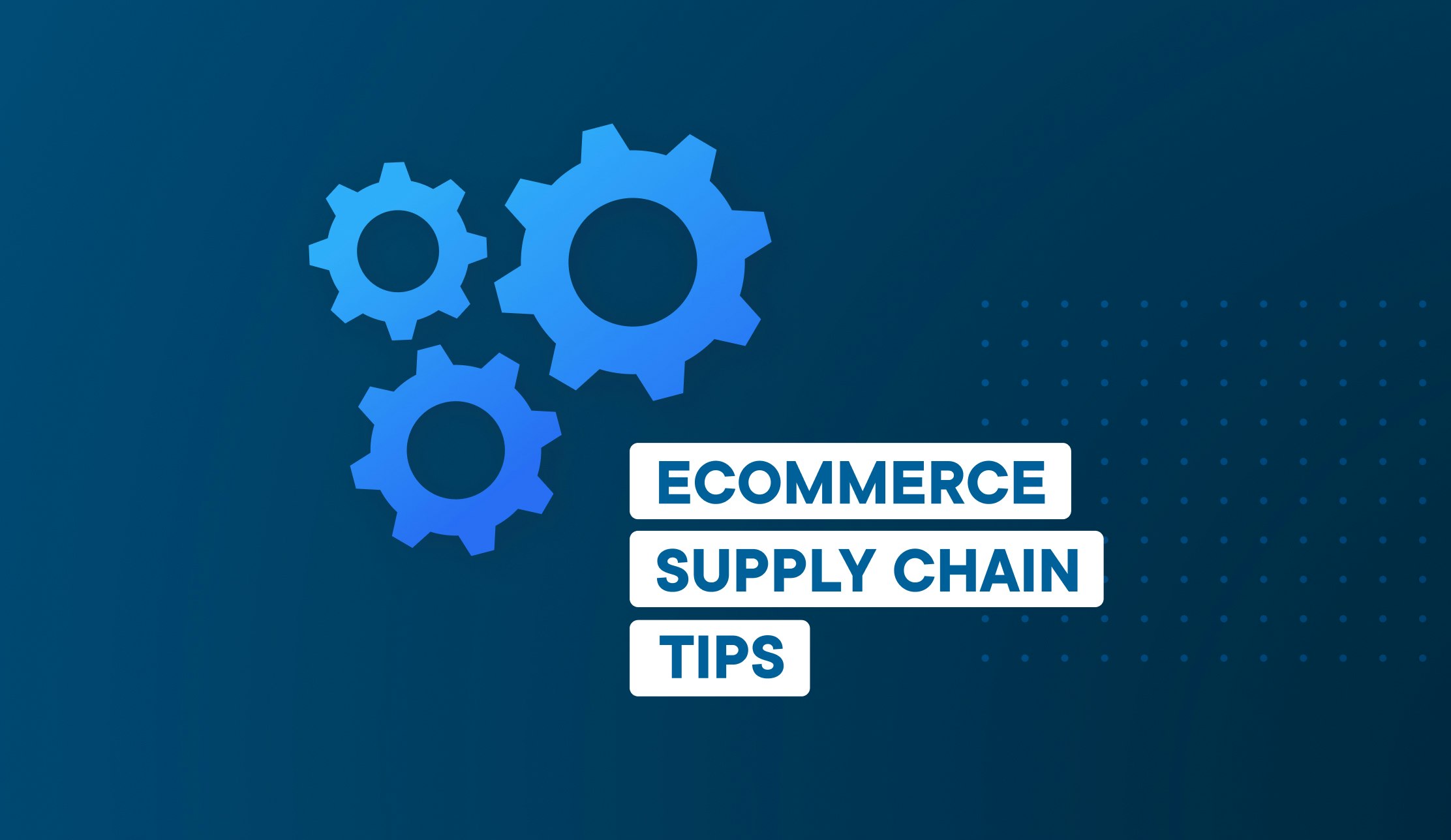 ecommerce supply chain tips