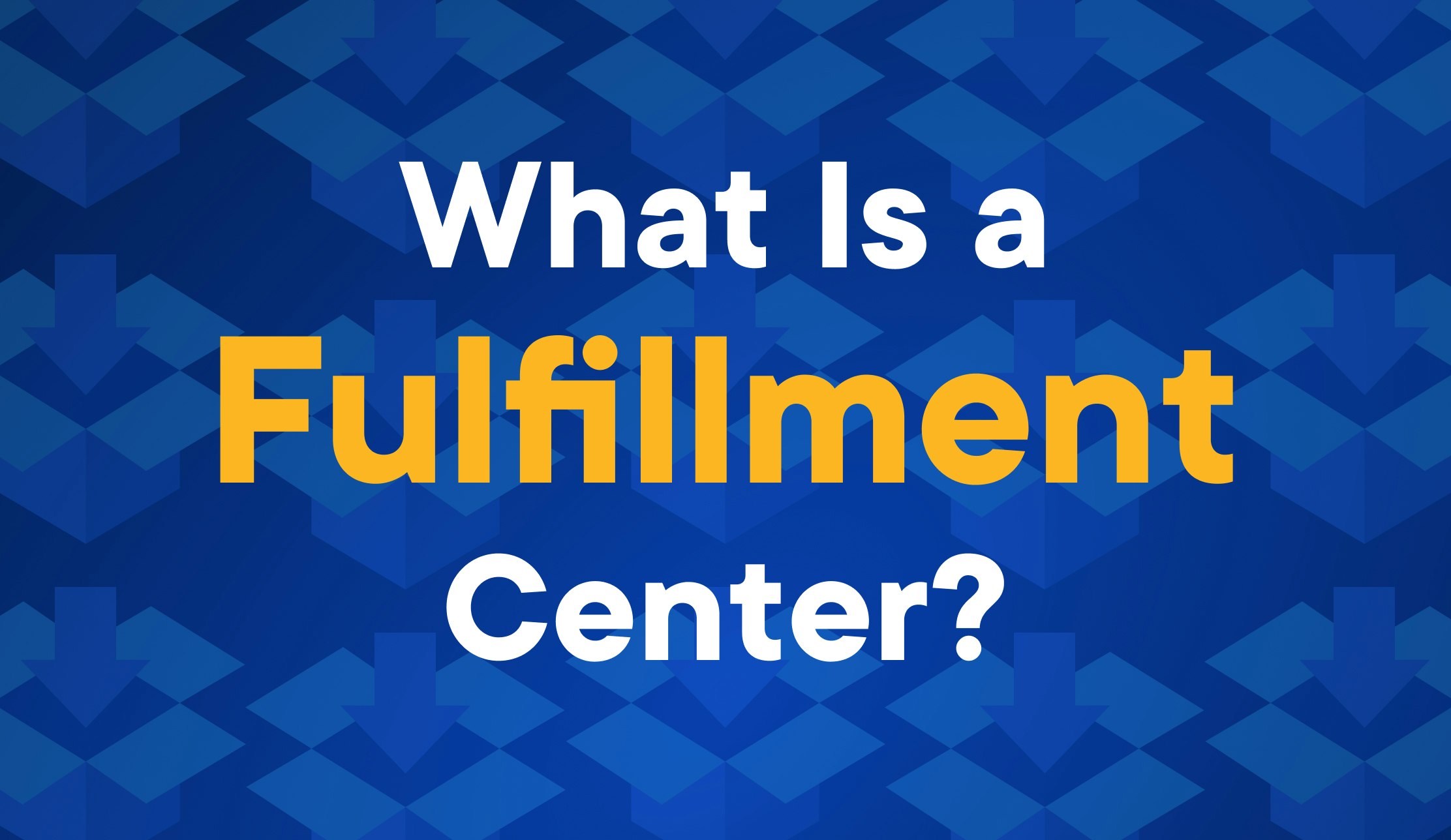 what-is-a-fulfillment-center