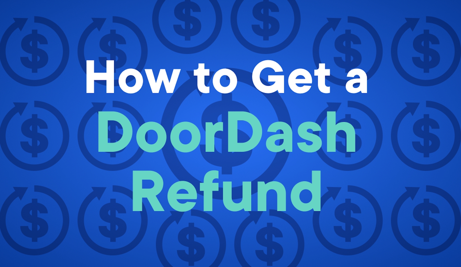 Everything You Need to Know About the DoorDash Refund Policy