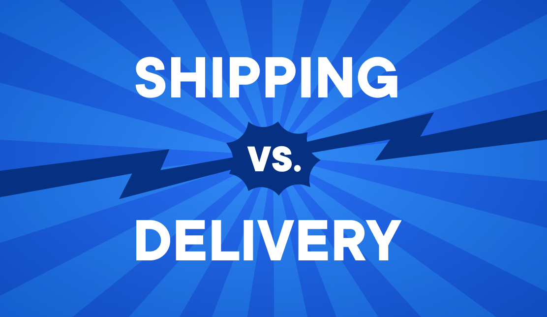 Shipping vs Delivery What’s the Difference?