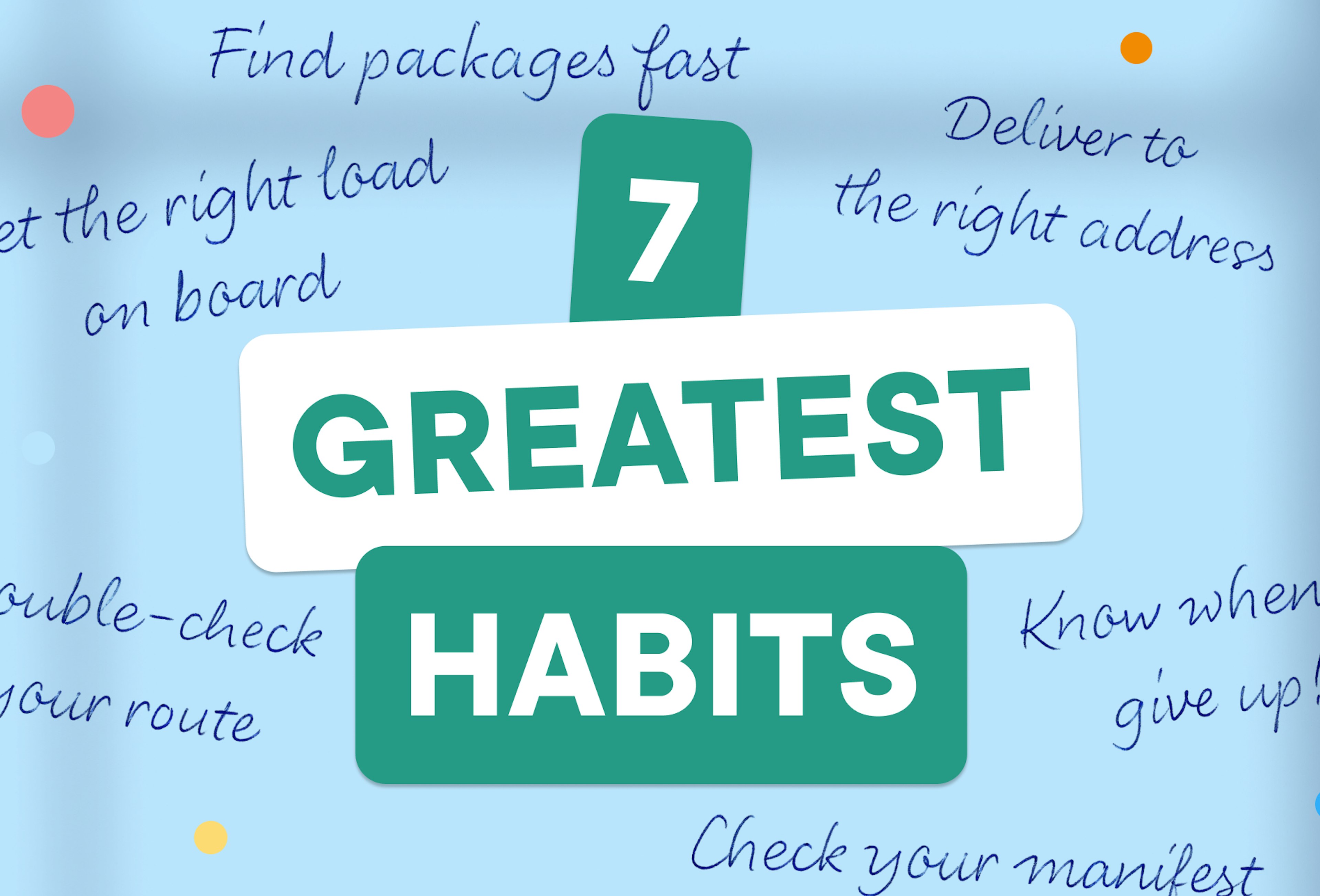 Ask the Expert: The 7 Greatest Habits to Adopt on Your First Multi-drop Delivery