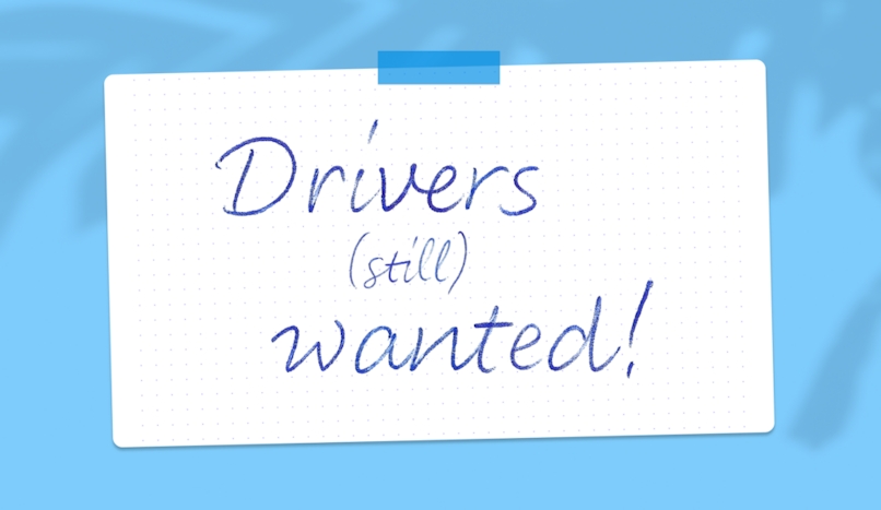 Drivers (Still) Wanted!